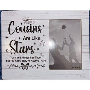 4x6” White Wooden Picture Frame “Cousins Are Like Stars” NEW (F7)